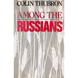 Colin Thubron | Among The Russians