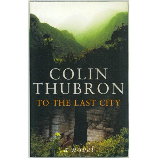 Colin Thubron | To The Last City 1
