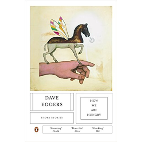 Dave Eggers | How We Are Hungry 1