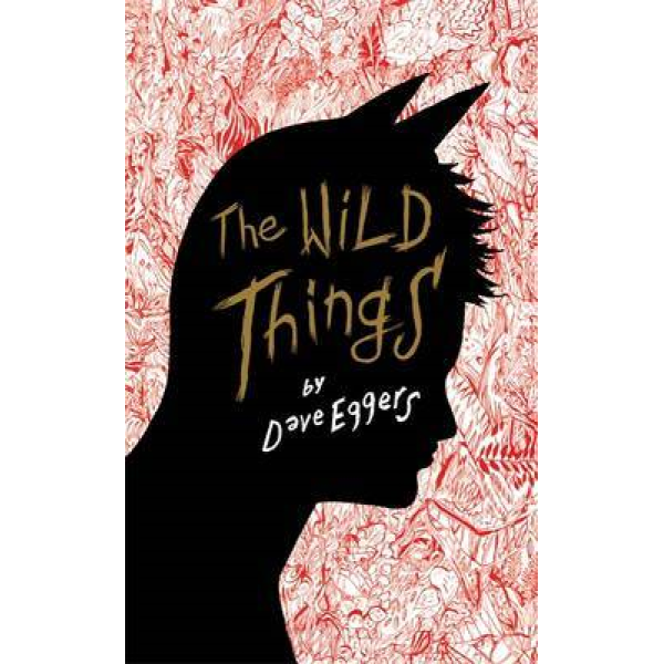 Dave Eggers | The Wild Things 1