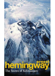 Ernest Hemingway | The Snows Of Kilimanjaro And Other Stories