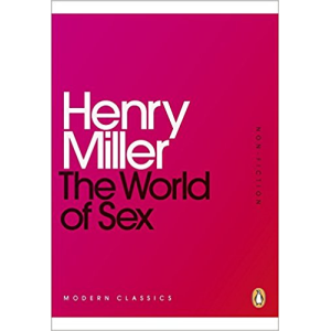 Henry Miller | The world of sex