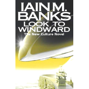 Iain Banks | Look To Windward