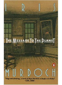 Iris Murdoch | The Message To The Planet