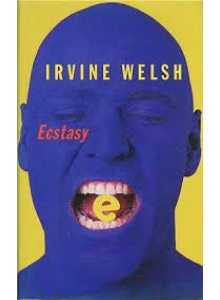 Irvine Welsh | Ecstasy