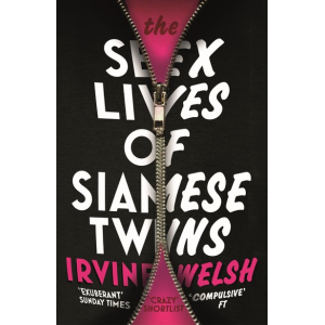 Irvine Welsh | The sex lives of Siamese twins