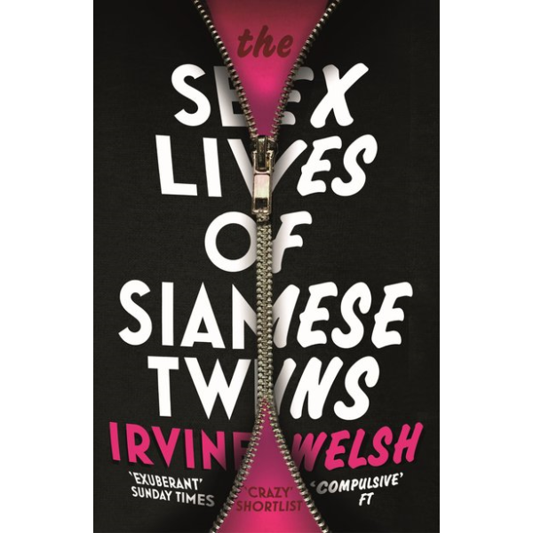 Irvine Welsh | The sex lives of Siamese twins 1