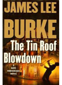 James Lee Burke | The Tin Roof Blowdown