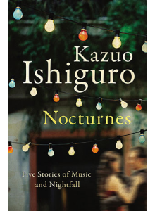 Kazuo Ishiguro | Nocturnes