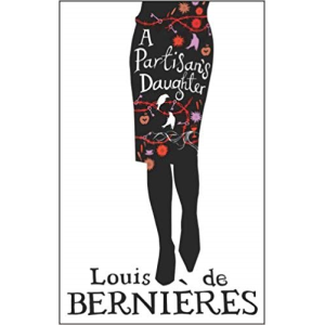 Louis de Bernieres | A Partisans Daughter
