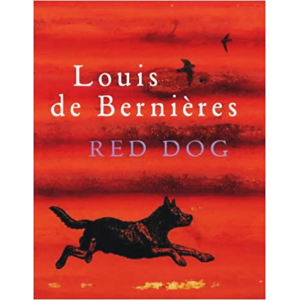 Louis de Bernieres | Red Dog