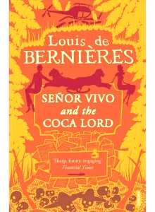 Louis de Bernieres | Senor Vivo And The Coca Lord