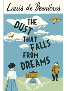 Louis de Bernieres | The Dust That Falls From Dreams