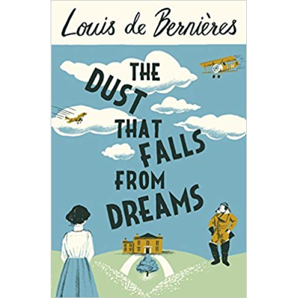 Louis de Bernieres | The Dust That Falls From Dreams 1