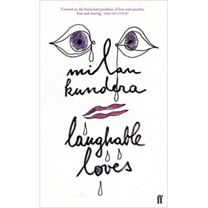 Milan Kundera | Laughable Loves