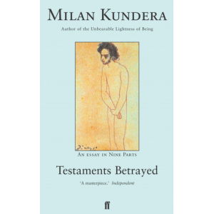 Milan Kundera | Testaments Betrayed