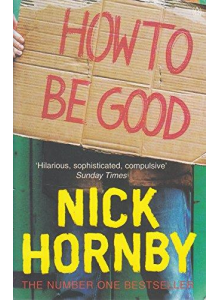 Nick Hornby | How To Be Good