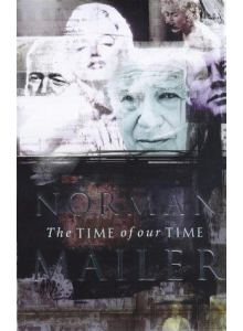 Norman Mailer | The Time of Our Time