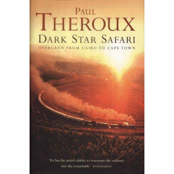 Dark Star Safari by Paul Theroux