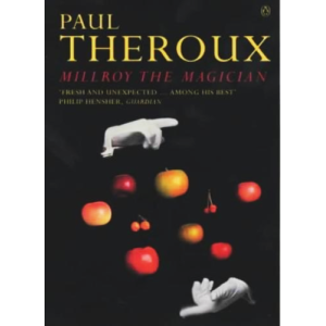 Paul Theroux | Millroy The Magician