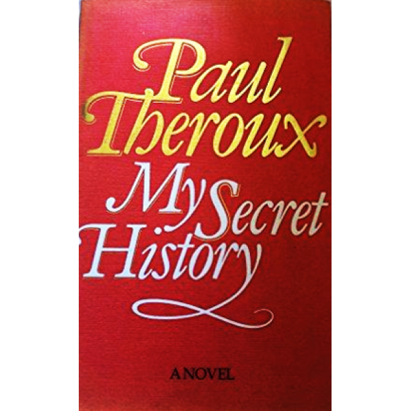 Paul Theroux | My secret history 1