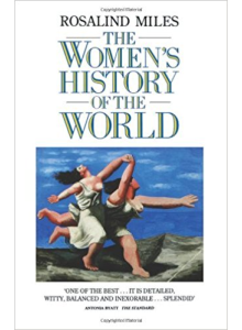 Rosalind Miles | The Womens History Of The World