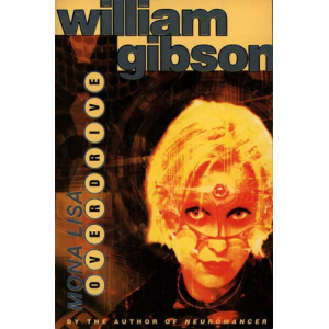 William Gibson | Mona Lisa Overdrive