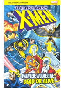 The Uncanny X-Men: Wanted - Wolverine, Dead or Alive