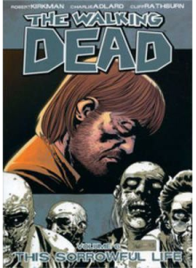 The Walking Dead Vol. 06: This Sorrowful Life