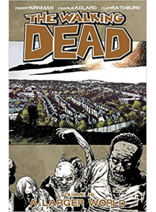 The Walking Dead Vol. 16: A Larger World