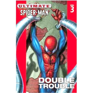 Ultimate Spider-Man: Double Trouble vol. 3