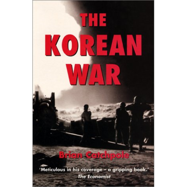 Brian Catchpole | The Korean war 1