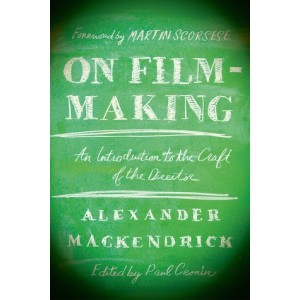 Mackendrick - On film-making. An introduction to the Craft of the Director. 
