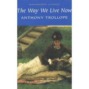 Anthony Trollope | The Way We Live Now