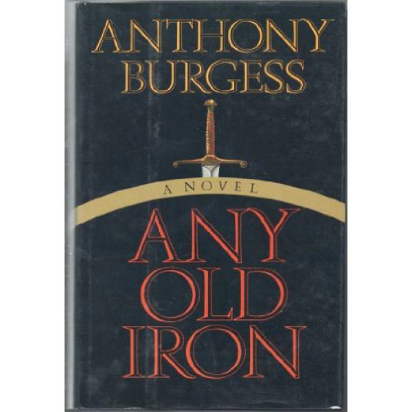 Anthony Burgess | Any old iron 1
