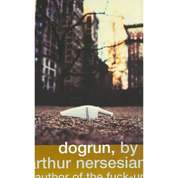 Dogrun | Arthur Nersesian 1
