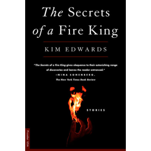 Kim Edwards | The Secrets of a Fire King