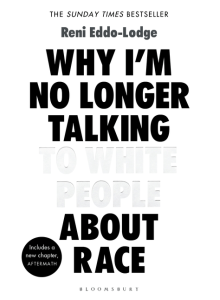 Reni Eddo-Lodge - Why Im no longer talking to white people