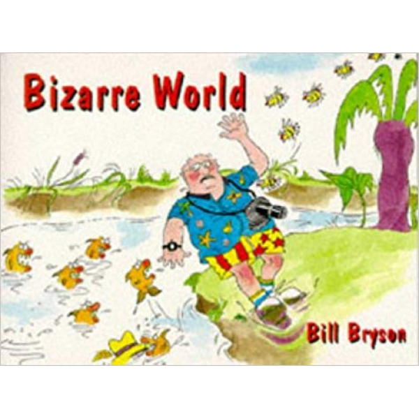 Bill Bryson | Bizarre World 1