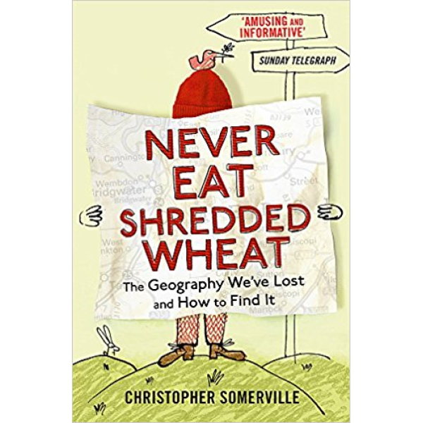 Christopher Somerville | Never Eat Shredded Wheat 1