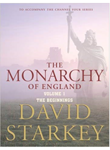 David Starkey | The Monarchy Of England Volume 1: The Beginnings