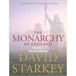 David Starkey | The Monarchy Of England Volume 1: The Beginnings