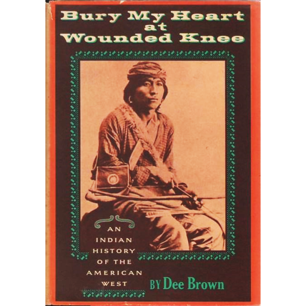Dee Brown | Bury My Heart at Wounded Knee 1