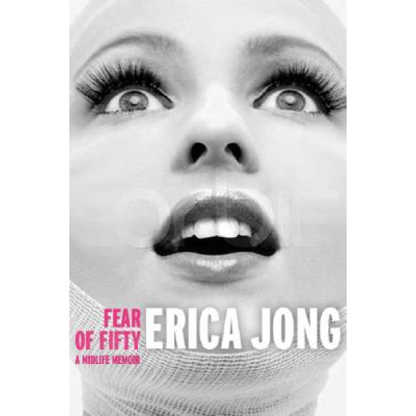 Erica Jong | Fear Of Fifty 1