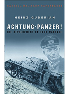 Heinz Guderian | Achtung - Panzer!