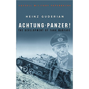Heinz Guderian | Achtung - Panzer!