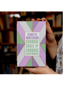 Jeanette Winterson | Courage Calls to Courage Everywhere