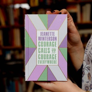 Jeanette Winterson | Courage Calls to Courage Everywhere