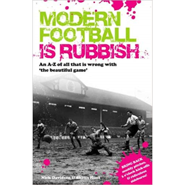 Nick Davidson and Shaun Hunt | Modern Footbal is Rubbish 1