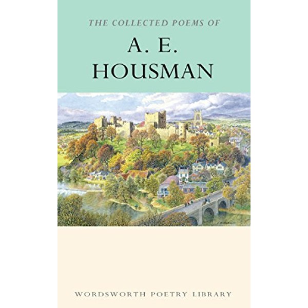 Collected Poems Of A. E. Housman | Poetry Library 1